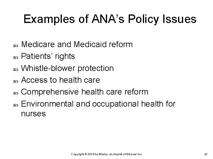 Examples of ANA’s Policy Issues Medicare and Medicaid reform Patients’ rights Whistle-blower protection Access