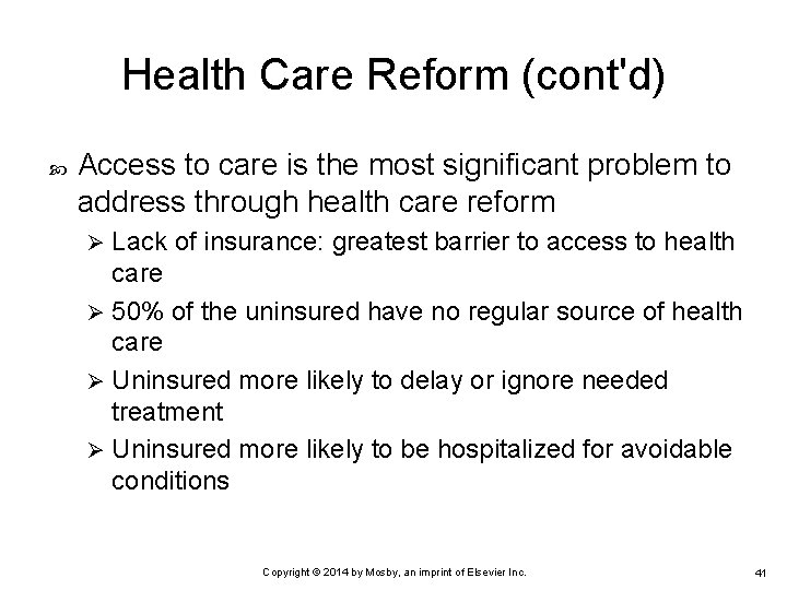 Health Care Reform (cont'd) Access to care is the most significant problem to address