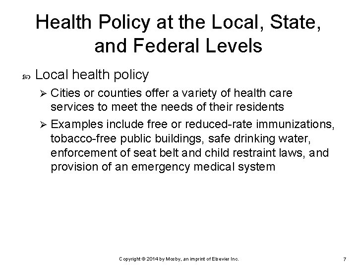 Health Policy at the Local, State, and Federal Levels Local health policy Cities or