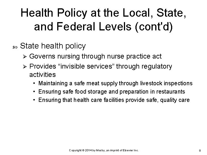 Health Policy at the Local, State, and Federal Levels (cont'd) State health policy Governs