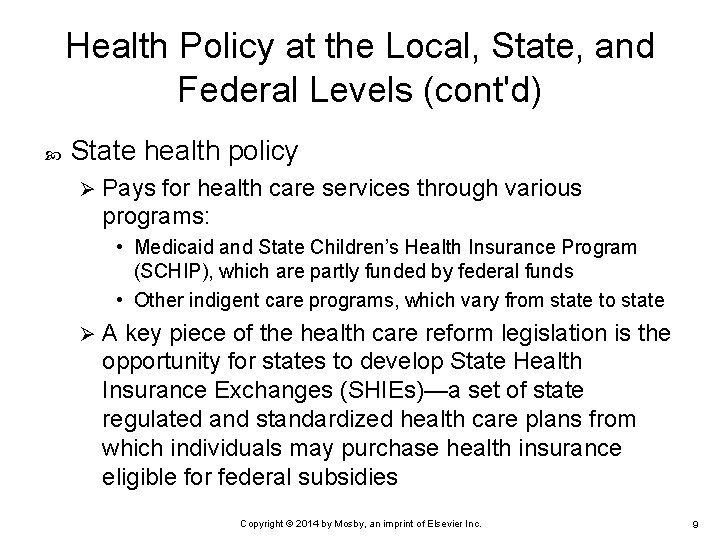 Health Policy at the Local, State, and Federal Levels (cont'd) State health policy Ø