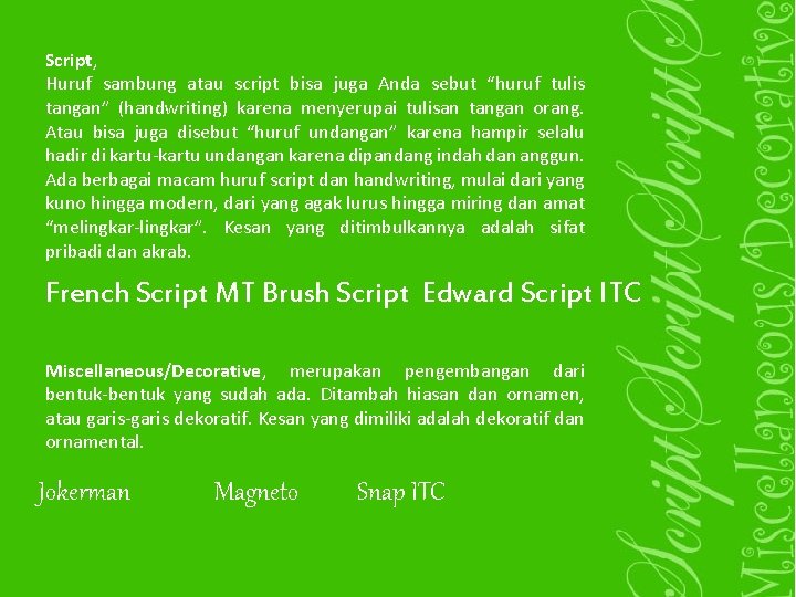 Script, Huruf sambung atau script bisa juga Anda sebut “huruf tulis tangan” (handwriting) karena