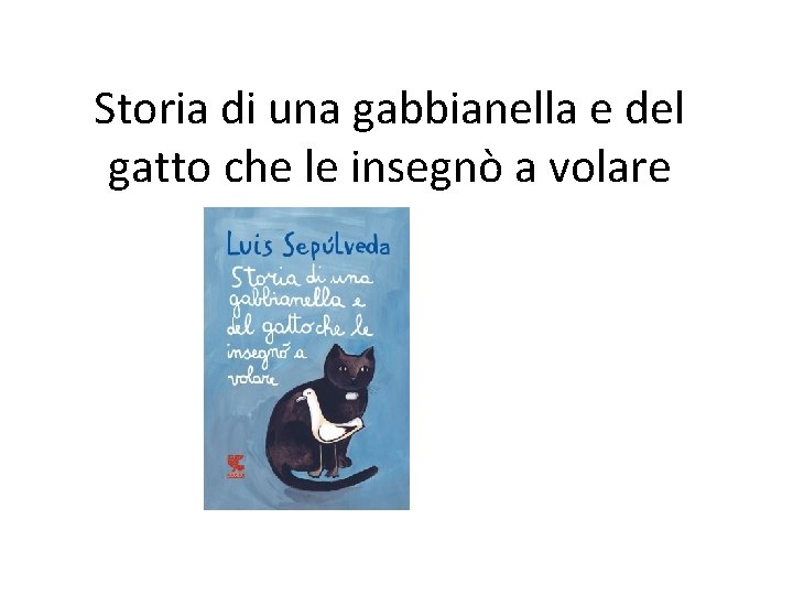 Storia di una gabbianella e del gatto che le insegnò a volare 