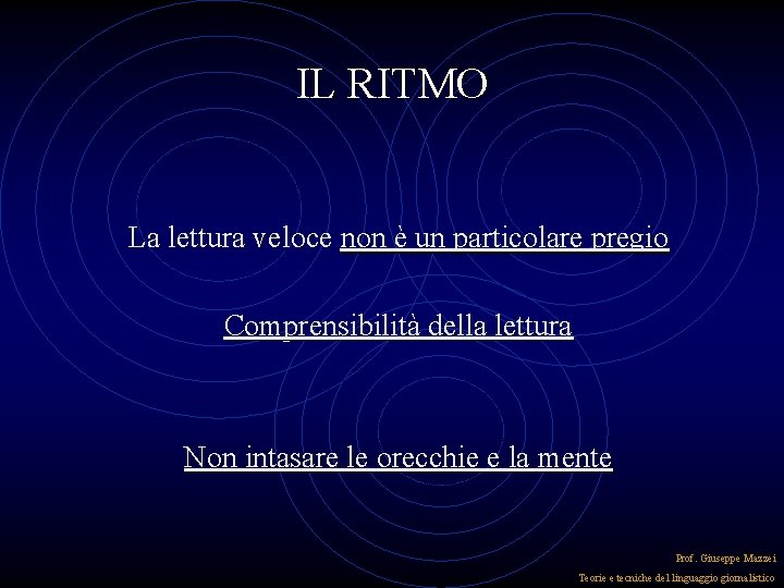 IL RITMO La lettura veloce non è un particolare pregio Comprensibilità della lettura Non