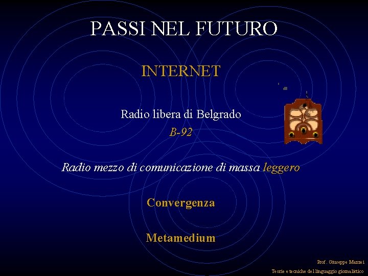 PASSI NEL FUTURO INTERNET Radio libera di Belgrado B-92 Radio mezzo di comunicazione di