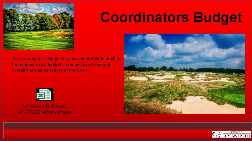 Coordinators Budget The Coordinator’s Budget is an extremely helpful tool in formulating a cost