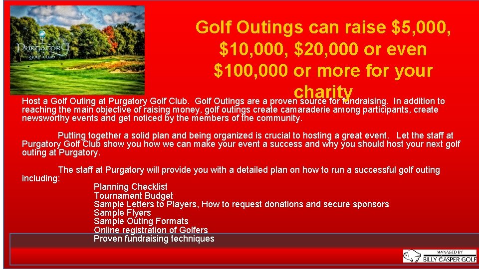 Golf Outings can raise $5, 000, $10, 000, $20, 000 or even $100, 000