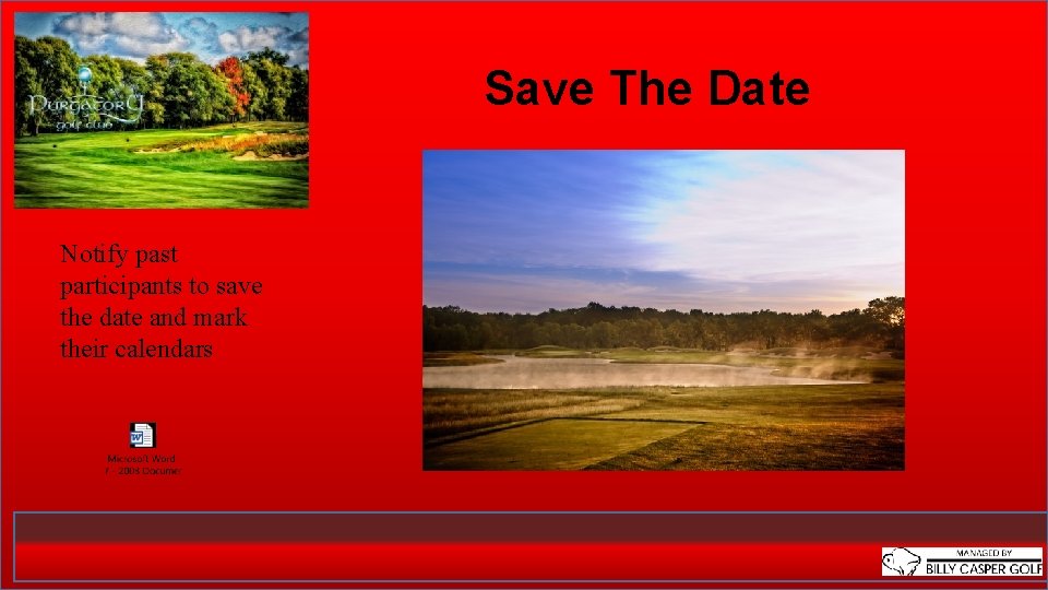 Save The Date Notify past participants to save the date and mark their calendars