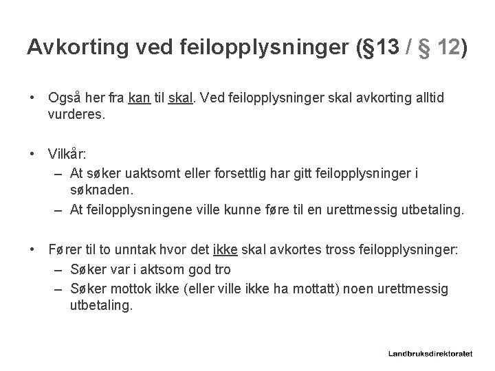 Avkorting ved feilopplysninger (§ 13 / § 12) • Også her fra kan til