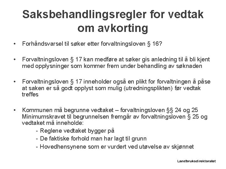 Saksbehandlingsregler for vedtak om avkorting • Forhåndsvarsel til søker etter forvaltningsloven § 16? •