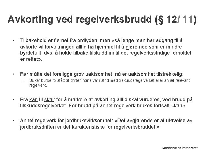 Avkorting ved regelverksbrudd (§ 12/ 11) • Tilbakehold er fjernet fra ordlyden, men «så