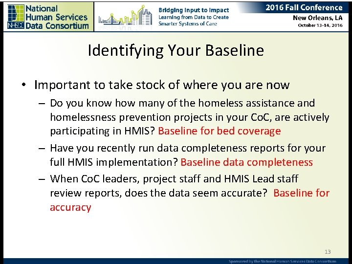 Identifying Your Baseline • Important to take stock of where you are now –