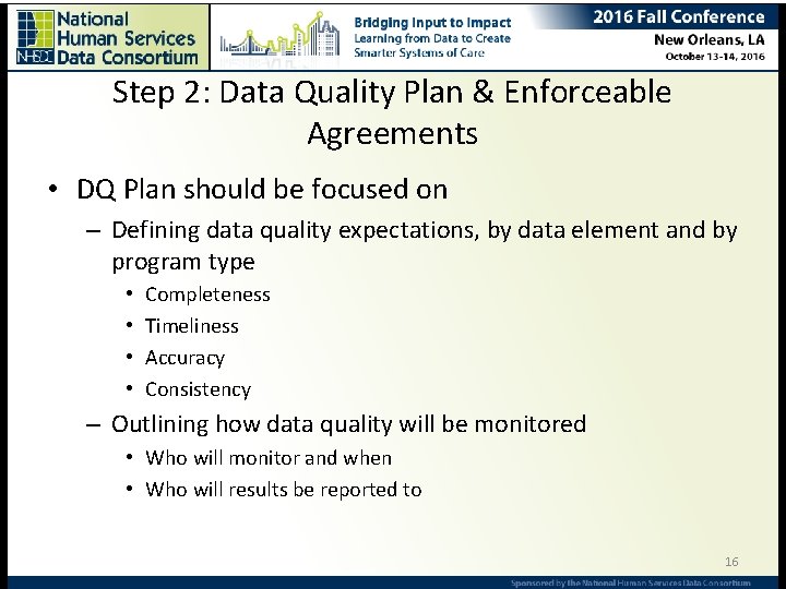 Step 2: Data Quality Plan & Enforceable Agreements • DQ Plan should be focused