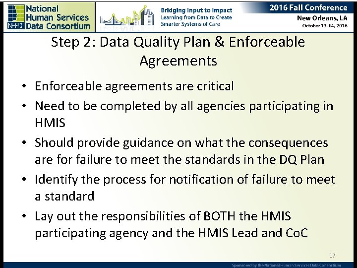 Step 2: Data Quality Plan & Enforceable Agreements • Enforceable agreements are critical •