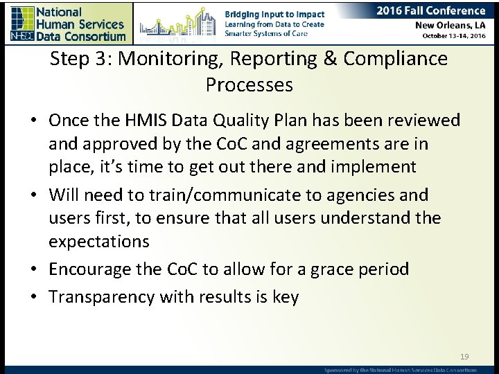 Step 3: Monitoring, Reporting & Compliance Processes • Once the HMIS Data Quality Plan