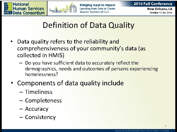 Definition of Data Quality • Data quality refers to the reliability and comprehensiveness of