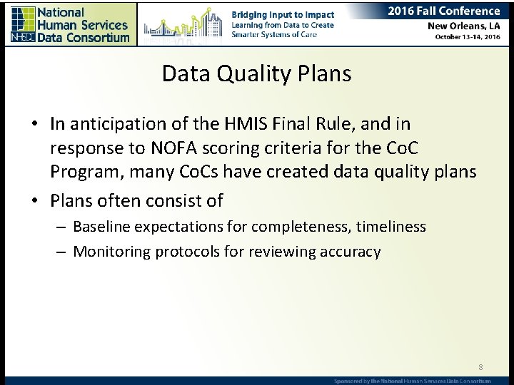 Data Quality Plans • In anticipation of the HMIS Final Rule, and in response