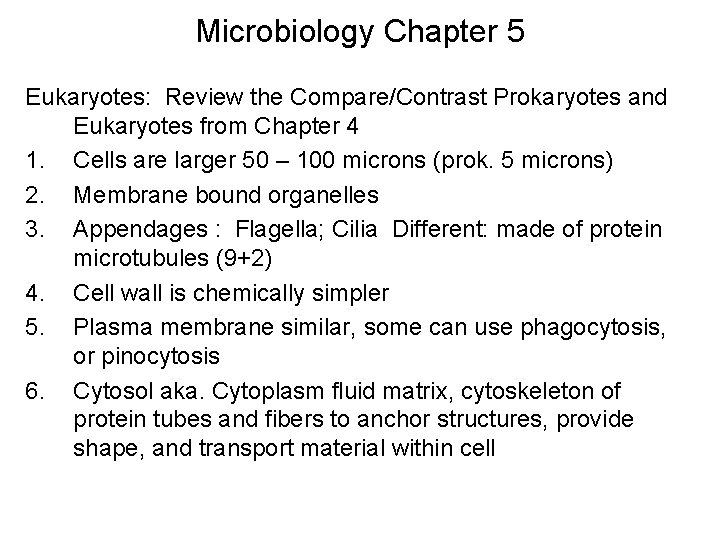 Microbiology Chapter 5 Eukaryotes: Review the Compare/Contrast Prokaryotes and Eukaryotes from Chapter 4 1.