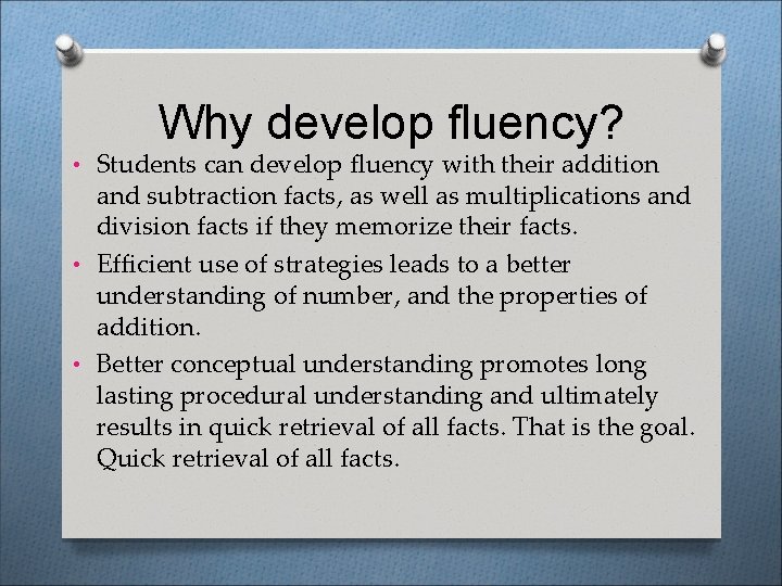 Why develop fluency? • Students can develop fluency with their addition and subtraction facts,