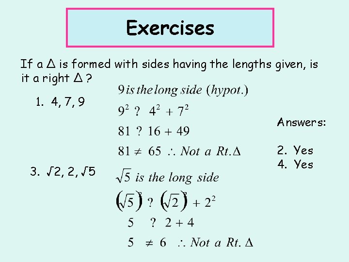 Exercises If a ∆ is formed with sides having the lengths given, is it