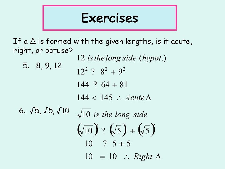 Exercises If a ∆ is formed with the given lengths, is it acute, right,