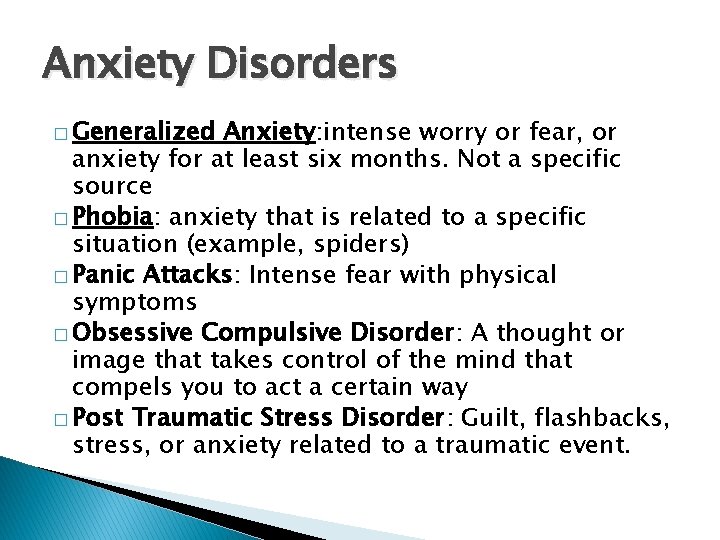 Anxiety Disorders � Generalized Anxiety: intense worry or fear, or anxiety for at least Anxiety Disorders � Generalized Anxiety: intense worry or fear, or anxiety for at least