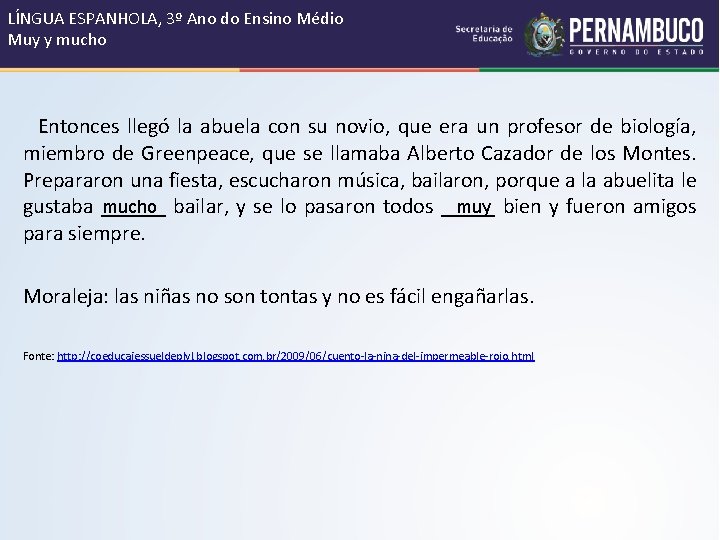 LÍNGUA ESPANHOLA, 3º Ano do Ensino Médio Muy y mucho Entonces llegó la abuela LÍNGUA ESPANHOLA, 3º Ano do Ensino Médio Muy y mucho Entonces llegó la abuela