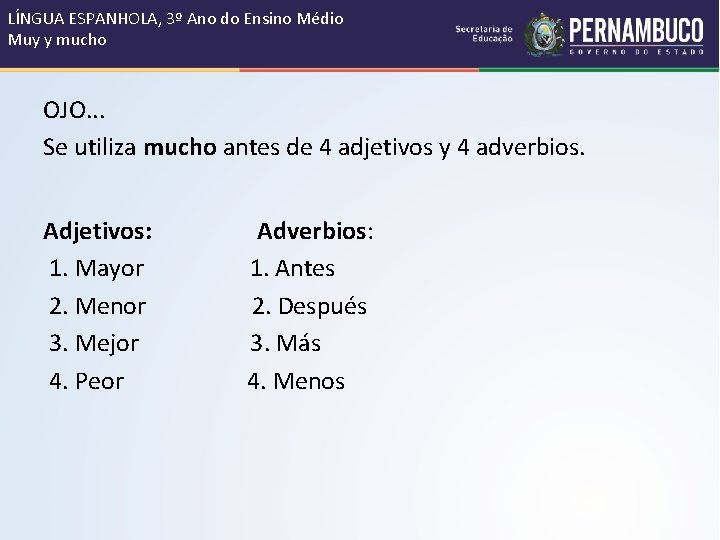 LÍNGUA ESPANHOLA, 3º Ano do Ensino Médio Muy y mucho OJO. . . Se LÍNGUA ESPANHOLA, 3º Ano do Ensino Médio Muy y mucho OJO. . . Se