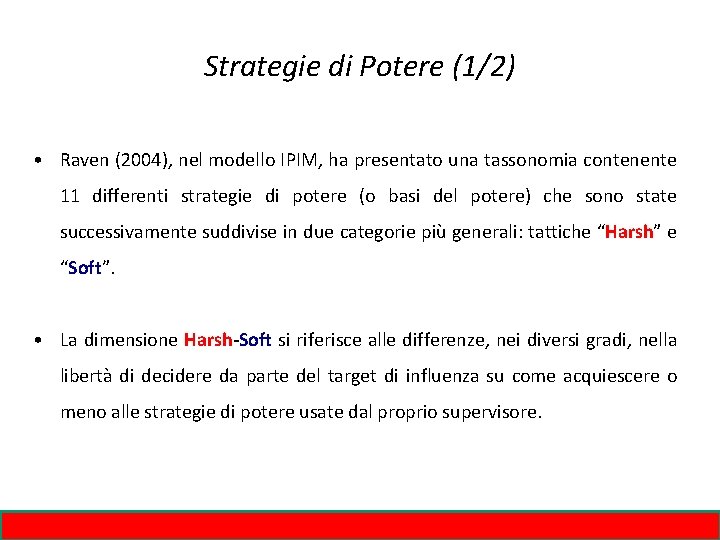 Strategie di Potere (1/2) • Raven (2004), nel modello IPIM, ha presentato una tassonomia