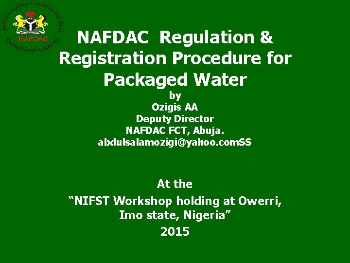 NAFDAC Regulation & Registration Procedure for Packaged Water by Ozigis AA Deputy Director NAFDAC