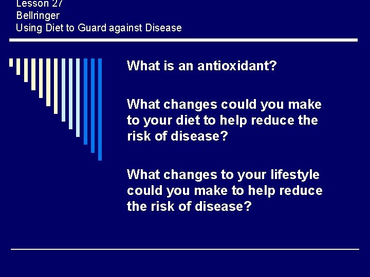 Lesson 27 Bellringer Using Diet to Guard against Disease What is an antioxidant? What