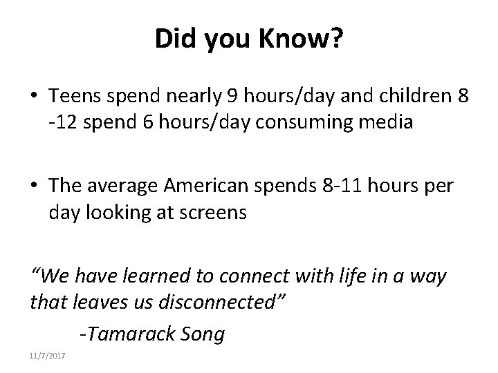 Did you Know? • Teens spend nearly 9 hours/day and children 8 -12 spend