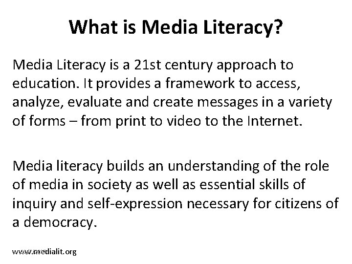 What is Media Literacy? Media Literacy is a 21 st century approach to education.