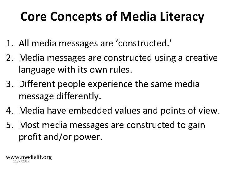 Core Concepts of Media Literacy 1. All media messages are ‘constructed. ’ 2. Media