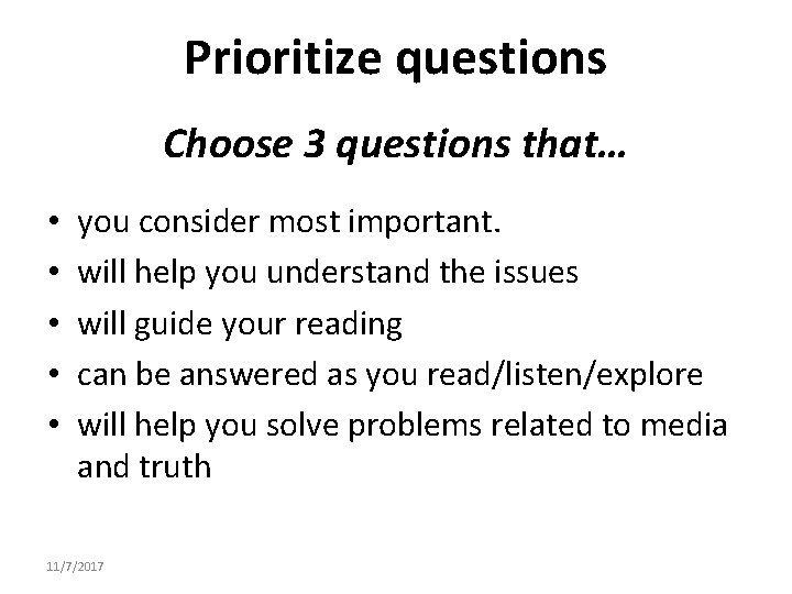 Prioritize questions Choose 3 questions that… • • • you consider most important. will