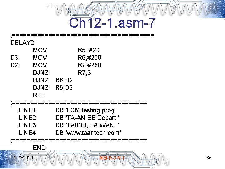 yiher Ch 12 -1. asm-7 ; ==================== DELAY 2: MOV R 5, #20 D