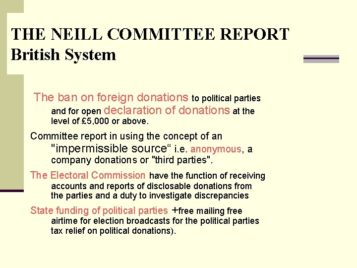 THE NEILL COMMITTEE REPORT British System The ban on foreign donations to political parties