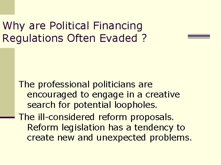 Why are Political Financing Regulations Often Evaded ? The professional politicians are encouraged to