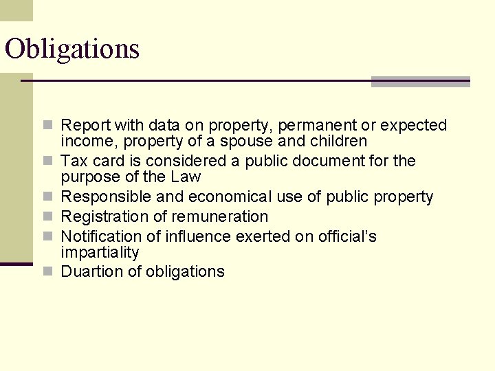 Obligations n Report with data on property, permanent or expected n n n income,