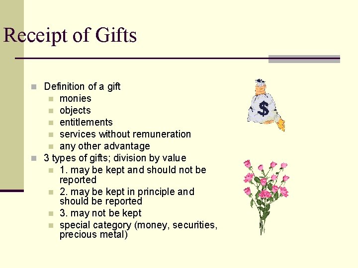 Receipt of Gifts n Definition of a gift monies n objects n entitlements n