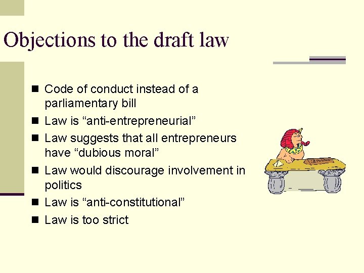 Objections to the draft law n Code of conduct instead of a n n