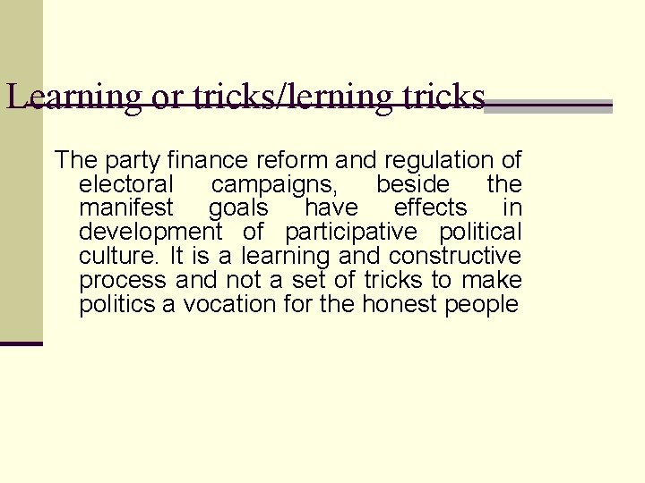 Learning or tricks/lerning tricks The party finance reform and regulation of electoral campaigns, beside