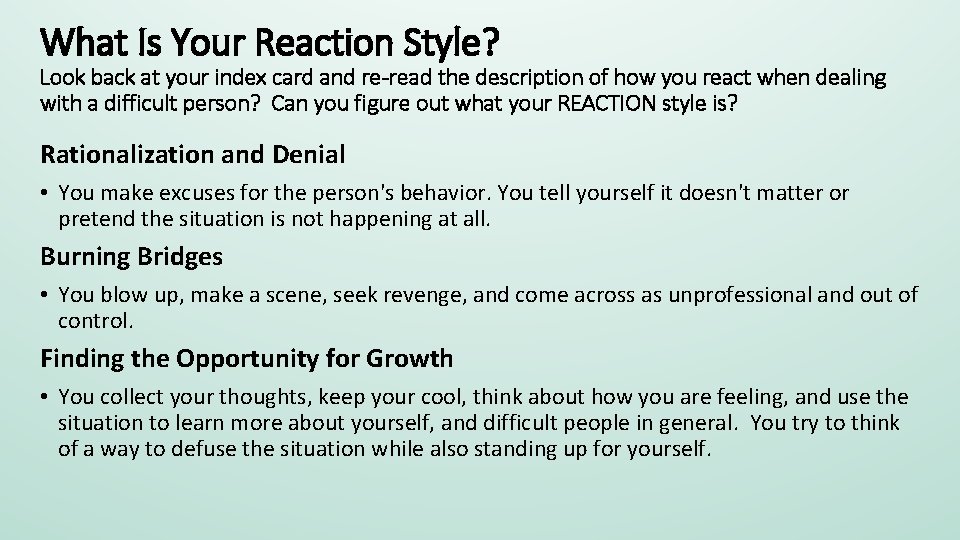 What Is Your Reaction Style? Look back at your index card and re-read the