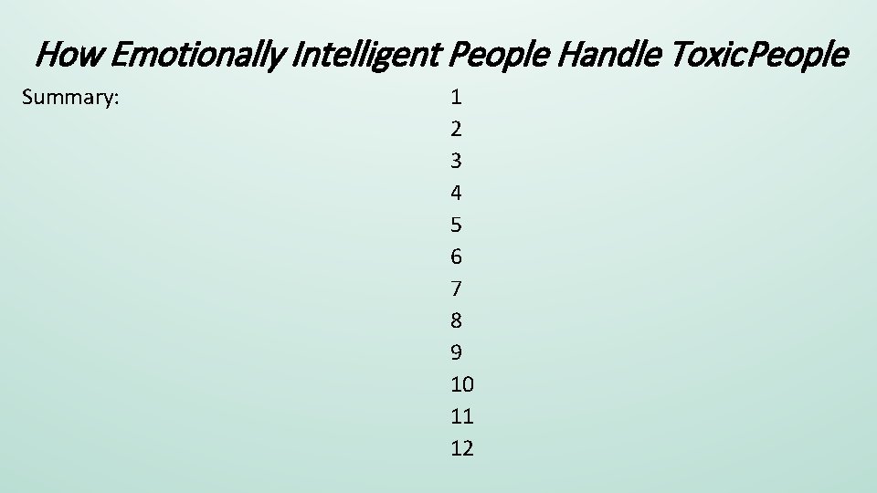 How Emotionally Intelligent People Handle Toxic People Summary: 1 2 3 4 5 6 How Emotionally Intelligent People Handle Toxic People Summary: 1 2 3 4 5 6
