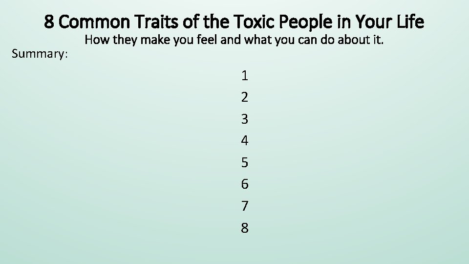 8 Common Traits of the Toxic People in Your Life Summary: How they make