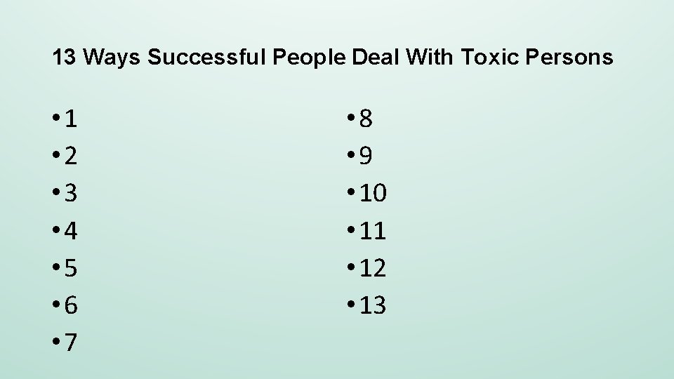 13 Ways Successful People Deal With Toxic Persons • 1 • 2 • 3 13 Ways Successful People Deal With Toxic Persons • 1 • 2 • 3