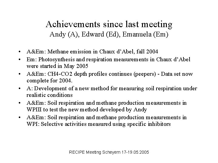 Achievements since last meeting Andy (A), Edward (Ed), Emanuela (Em) • A&Em: Methane emission