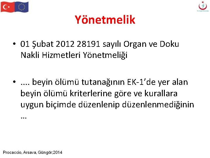 Yönetmelik • 01 Şubat 2012 28191 sayılı Organ ve Doku Nakli Hizmetleri Yönetmeliği • Yönetmelik • 01 Şubat 2012 28191 sayılı Organ ve Doku Nakli Hizmetleri Yönetmeliği •