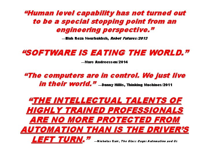 “Human level capability has not turned out to be a special stopping point from