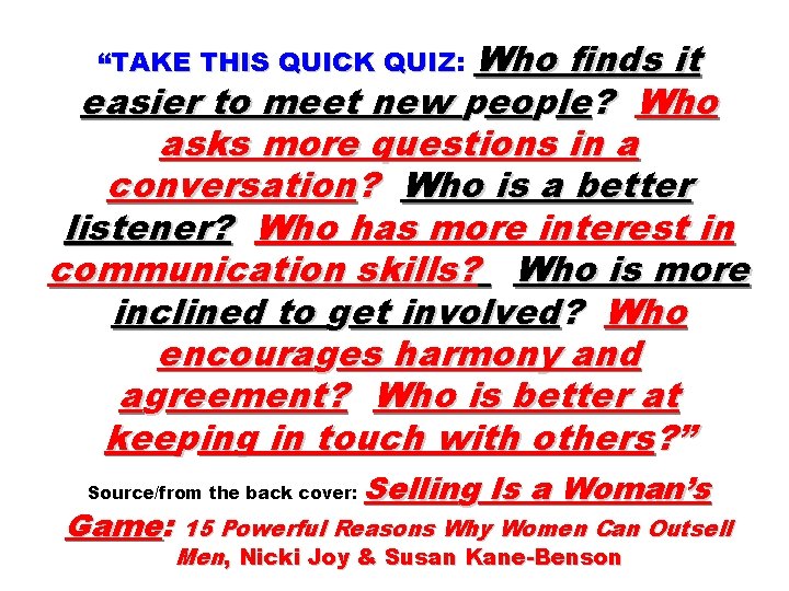 Who finds it easier to meet new people? Who asks more questions in a